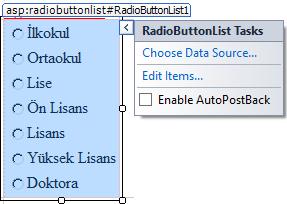RadioButtonList <asp:radiobuttonlist ID="RadioButtonList1" runat="server"> <asp:listitem>ilkokul</asp:listitem> <asp:listitem>ortaokul</asp:listitem>