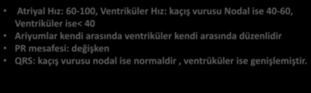 ventriküler kendi arasında düzenlidir PR mesafesi: değişken