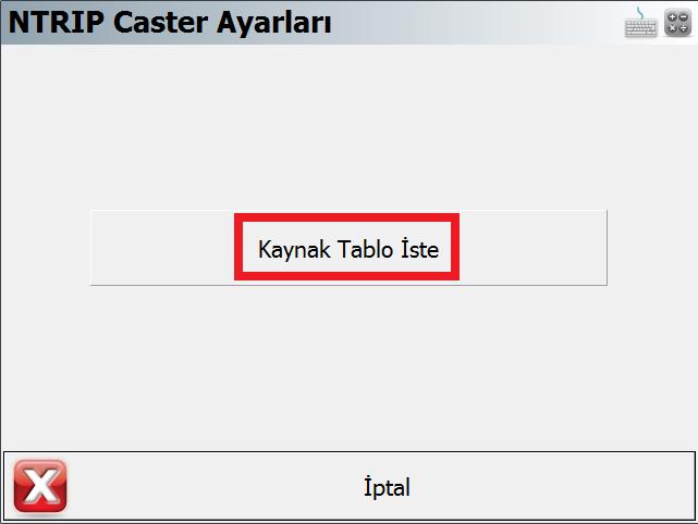 Öncelikle GNSS alıcısına bağlanılıp düzeltme yayını için gereken Bağlantı Yapılandırma ekranı kullanılarak kaynak tabloya ulaşılması sağlanmalıdır.