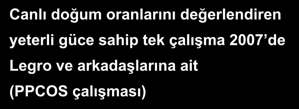 Canlı doğum oranlarını değerlendiren yeterli güce sahip tek