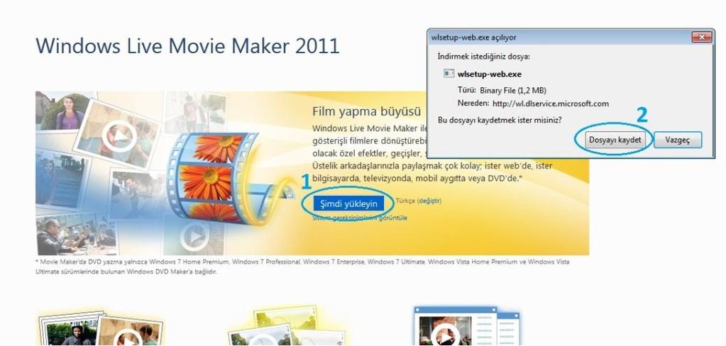 WINDOWS LIVE MOVIE MAKER PROGRAMI Windows Live Movie Maker programı, Microsoft Windows 7 işletim sistemiyle birlikte bilgisayara kurulmaktadır. Fakat bazı sürümlerde yüklü olmayabilir.
