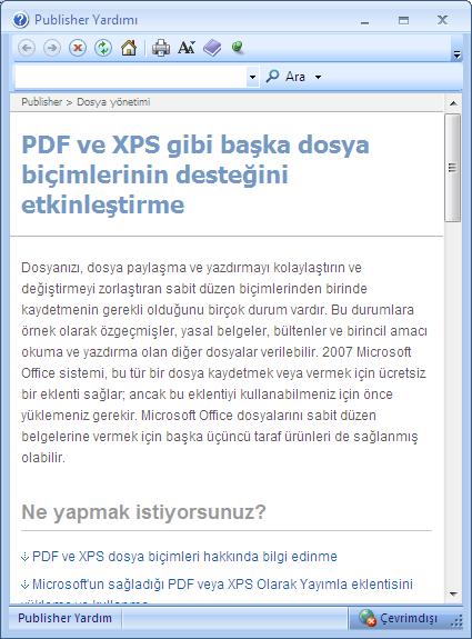 - Dosya-Farklı Kaydet : Yapılan değişiklikleri farklı isimle kaydeder. - Dosya-Web de Yayımla: Hazırlanan Publisher şablonunu web de yayınlamak üzere html olarak kaydeder.