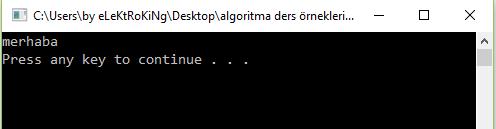 C++ Program Yapısı Örneği Aşağıda ekrana merhaba mesajının azıldığı bir program örneği görülmektedir.