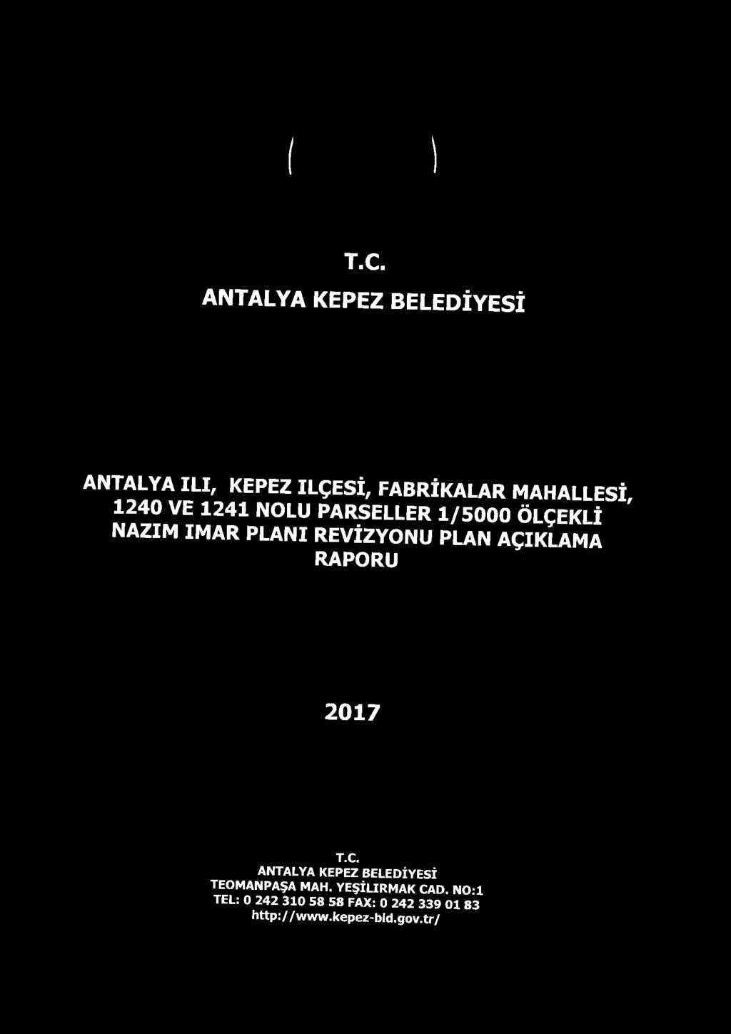 AÇIKLAMA RAPORU 2017 T.C. ANTALYA KEPEZ BELEDİYESİ TEOMANPAŞA MAH.