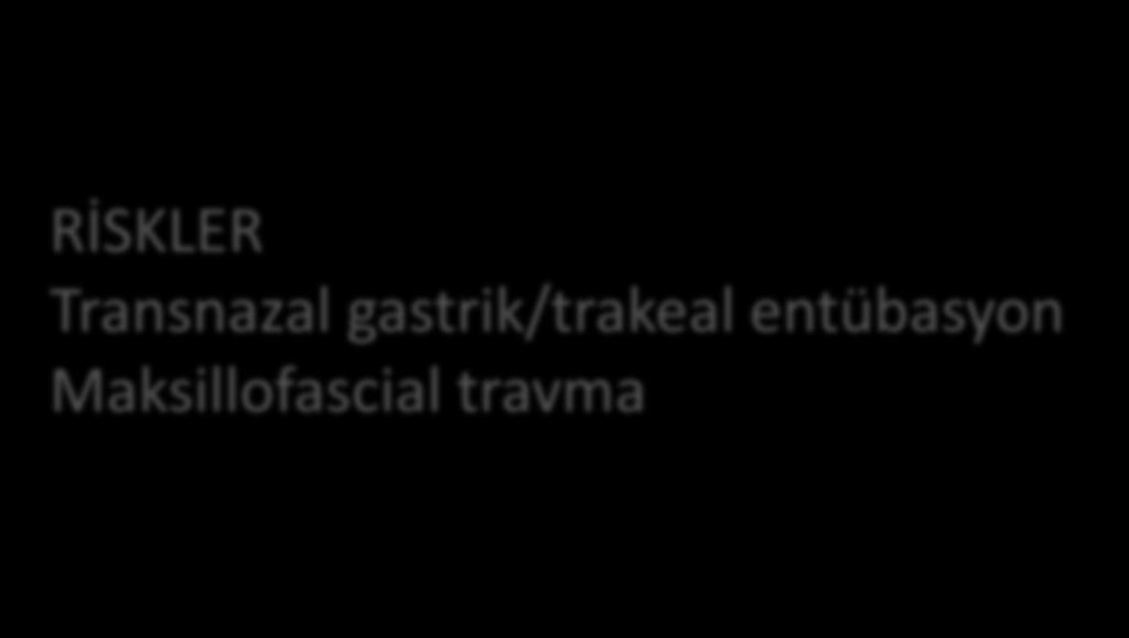 YBÜ- SİNÜZİT RİSKLER Transnazal gastrik/trakeal