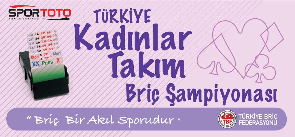 2017 Türkiye Kadın Takımlar Briç Şampiyonası STATÜ Yayınlanma Tarihi : 11.03.