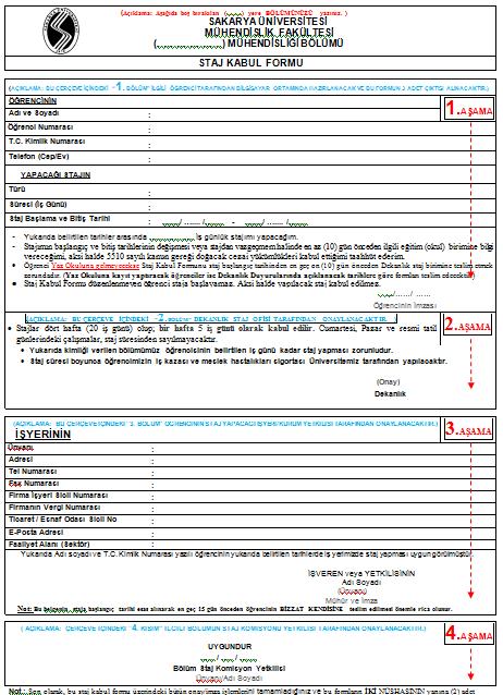 STAJ BAŞVURU AŞAMALARI (3) BİLGİSAYAR ORTAMINDA eksiksiz doldurulup ÜÇ (3) ADET çıktı aldıktan sonra tarih yazarak bu formu imzalayınız.