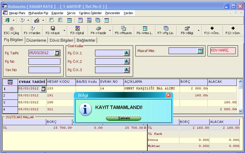 Soruya göre ilgili alanlar doldurulduktan sonra F2 kayıt tuşuna basılır.