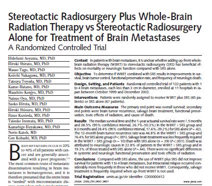 Aoyama (JAMA 2006 ): tüm beyin ışınlama + SRS rekürrens oranını % 76 dan % 47 ye indiriyor p <0.001 fakat sağkalıma etkisi yok.