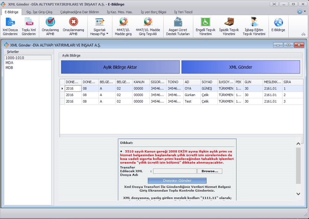 4.3 E-Bildirge Bu ekranda yapılacaklar 2.Bölüm: Programın Genel Özellikleri kısmında belirtilmiştir. 4.3.1- XML Dosya Gönderimi XML Dosya gönder butonuna tıkladıktan açılan ekranın sol tarafında yetkili olduğunuz şirketleri göreceksiniz.