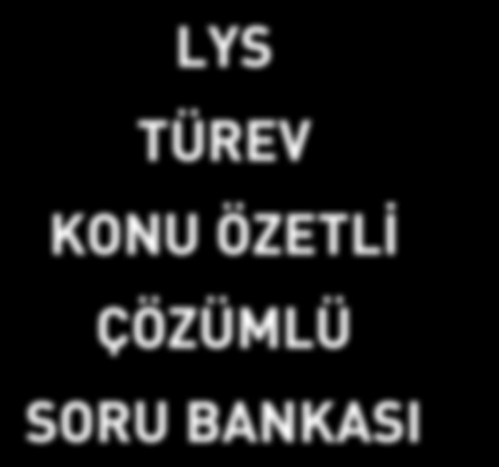 LYS TÜREV KONU ÖZETLİ