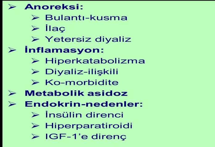 Diyaliz-ilişkili Yetersiz doz Biyo-uyumsuz membran Aminoasit ve protein kaybı Ko-mobidite: DM, KVH,