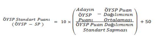 ÖYSP dağılımının ortalaması ve standart sapması bulunduktan sonra, her aday için ÖYSP Standart Puanı hesaplanacaktır.