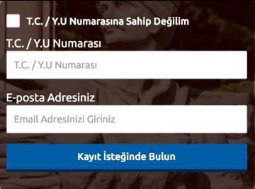 Not: Sistem üzerinden yapılacak bilgilendirmelerde, sisteme kayıt olduğunuz e-posta adresiniz kullanılacağından dolayı, kayıt için kullandığınız e-posta adresinizin kendinize ait ve sürekli