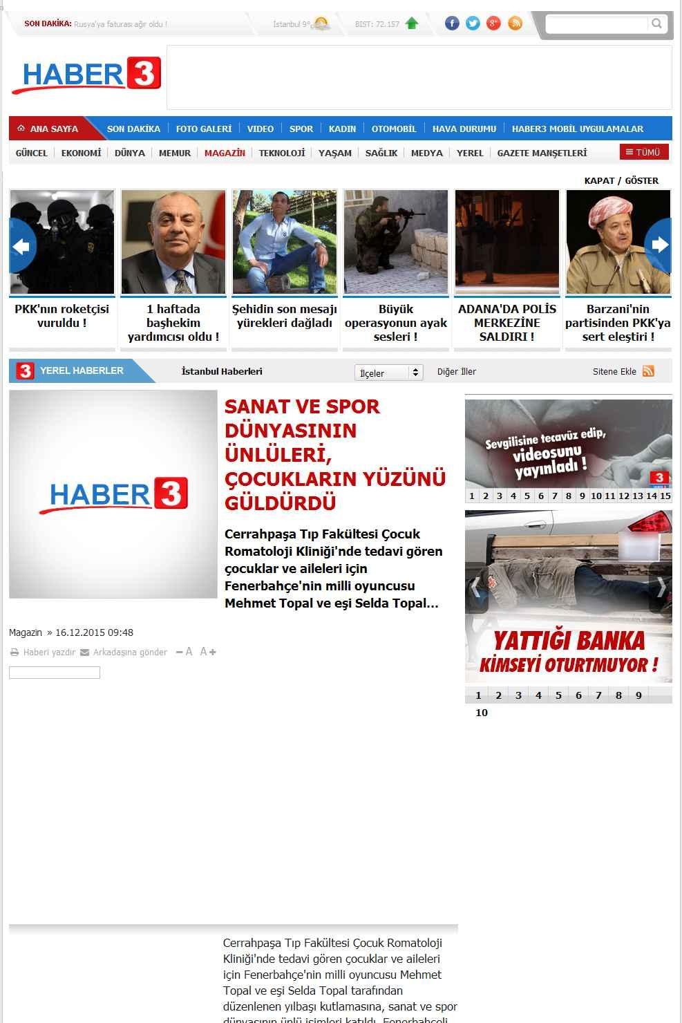 SANAT VE SPOR DÜNYASININ ÜNLÜLERI, ÇOCUKLARIN YÜZÜNÜ GÜLDÜRDÜ Portal : www.haber3.com İçeriği : Gündem Tarih : 16.