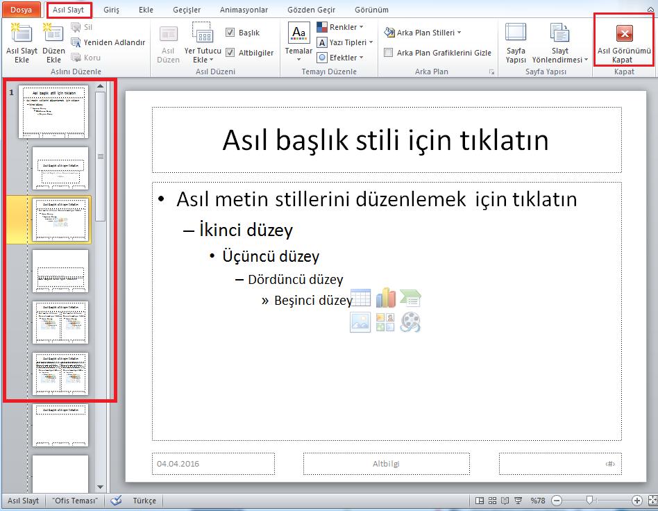 ASIL SLAYT Asıl slayt genelde hazır temalar üzerindeki değişiklik yapmak için kullanılır.