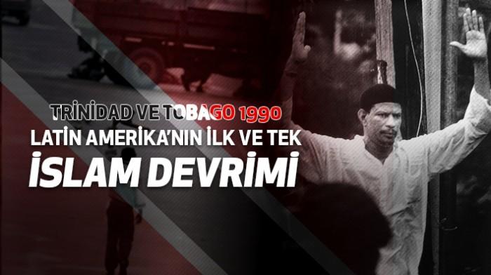 Trinidad ve Tobago 1990: Latin Amerika'nın ilk ve tek İslam devrimi 1990 yılında Latin Amerika'nın ada ülkesinde bir grup Müslüman ülkedeki yönetimi ele geçirmek için silahlı darbe girişiminde