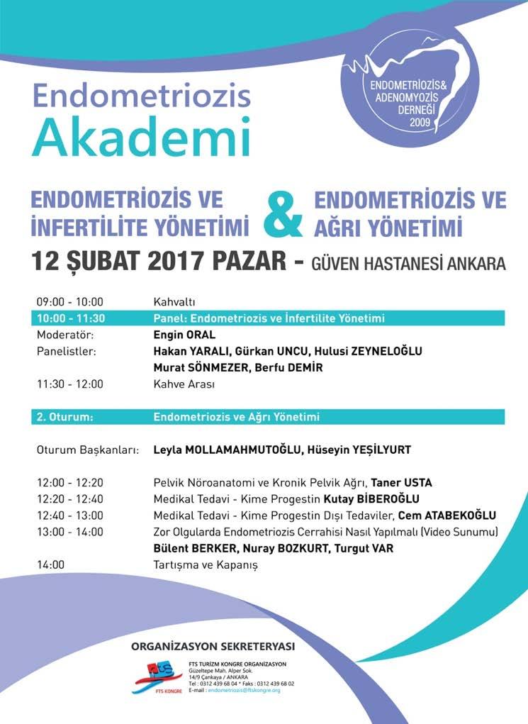 GÜNCEL TOPLANTI 12 Şubat 2017 ENDOMETRİOZİS AKADEMİ V Toplantısı / ANKARA Yıllardır derneğimizin yaptığı Endometriozis Akademi Toplantısının 5. sini Ankara da Güven Hastanesinde gerçekleştireceğiz.