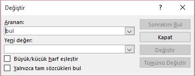 Bu tuş kombinasyonuna basıldığında Bul penceresi açılacaktır. Aranan kutucuğuna istediğimiz metni yazıp Sonrakini Bul butonuna basarak arama yapılabilir.