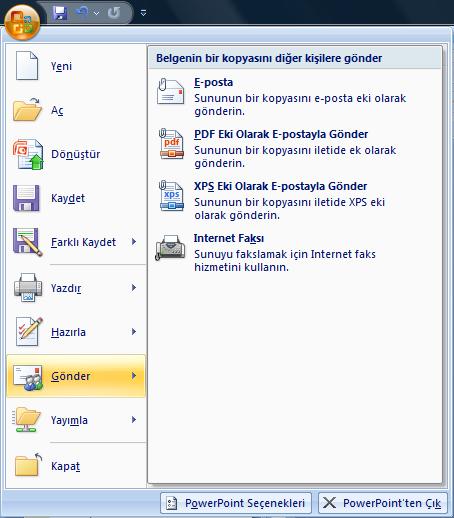 Dosya Gönderme Word 2007 de dosya gönderme işlemi Office Düğmesi tıklanıldığında (sol üst köşede) çıkan menüden Gönder kısmı seçilerek
