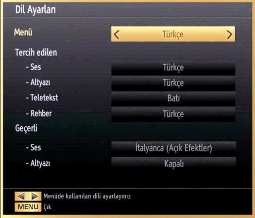 Dil Tercihlerini Yapılandırma Bu menüyü kullanarak TV nizin dil ayarlarını yapılandırabilirsiniz. MENU tuşuna basınız ve veya tuşunu kullanarak Ayarlar simgesini seçiniz.
