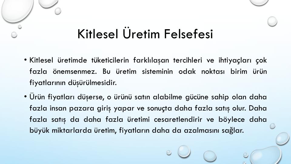 Kitlesel üretim sistemi ölçek ekonomisine dayanır.