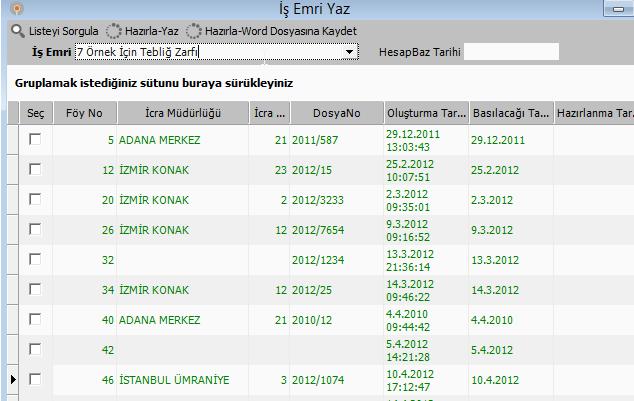 İş emirleri listelendikten sonra sağ tıkla grup kayıtlarını seç yapıp Hazırla-Yaz seçeneği ile İş Emrinin (7 Örnek Tebliğ Zarfı) hazırlanarak yazıcıdan çıkmasını sağlayabilirsiniz.