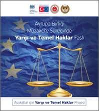 Yargı ve Temel Haklar Projesi (Learning the EU Negotiation Chapters: Judiciary and Fundamental Rights) Proje Ġngiltere Büyükelçiliğinin finansman desteği ve Avrupa Birliği Bakanlığı ile Adalet