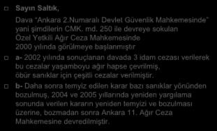 Kışlalı Davasının Sonucu (1) Sayın Saltık, Dava Ankara 2.Numaralı Devlet Güvenlik Mahkemesinde yani şimdilerin CMK. md.