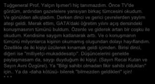 Kışlalı'nın son makalesi : KINIYORUM (1) Cumhuriyet, 22 Ekim 1999 Tuğgeneral Prof. Yalçın Işımer'i hiç tanımazdım. Önce TV'de gördüm, ardından gazetelere yansıyan birkaç tümcesini okudum.