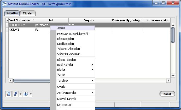 Mevcut Durum Analizi Kurumsal analiz yapılırken pozisyon üzerinden pozisyon için mevcut durumun izlendiği seçenektir.