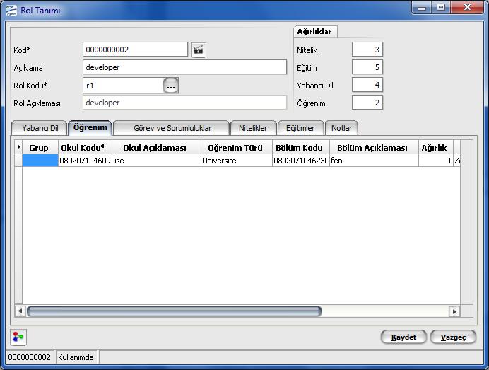 Rol Tanımı Öğrenim Bilgileri Rol için gerekli öğrenim düzeyi, Öğrenim seçeneği ile kaydedilir.