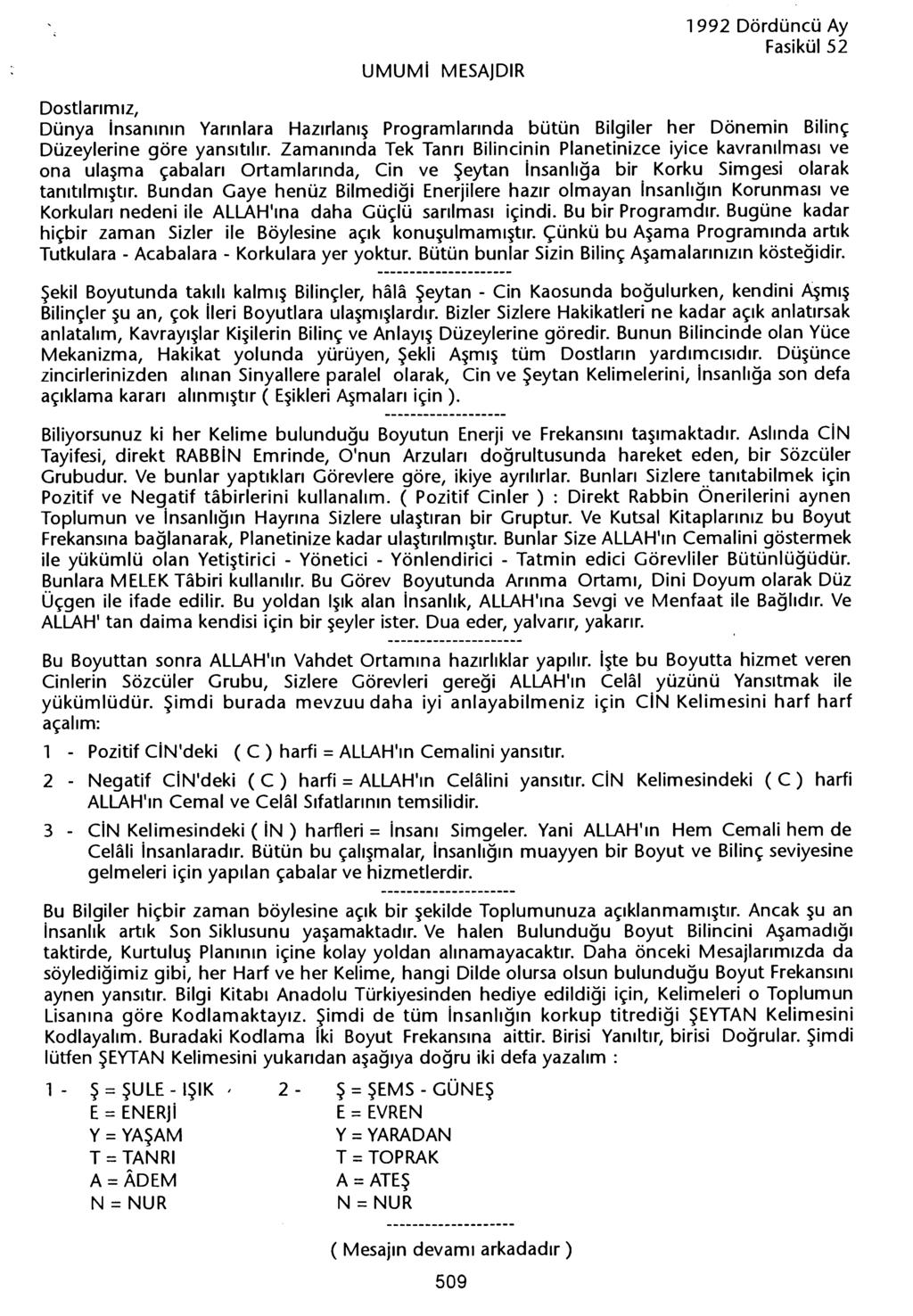 UMUMi MESAJDIR 1992 Dördüncü Ay Fasikül 52 Dünya insaninin Yarinlara Hazirlanis Programlarinda bütün Bilgiler her Dönemin Bilinç Düzeylerine göre yansitilir.