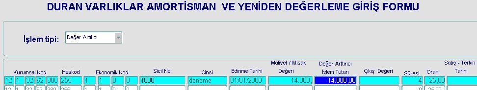 - Açılan formda işlem tipi değer artırıcı seçilir. - İmleç sicil no alanına gelir ve değer artırıcı işleme konu taşınırın sicil no girilir ve enter tuşuna basılır.