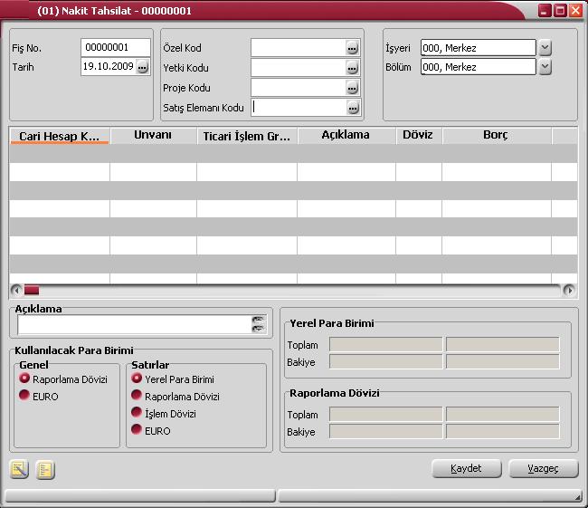 Cari Hesap Fişi Başlık Bilgileri Fiş geneli için geçerli olacak bilgiler fiş giriş penceresinin üst bölümünde ilgili alanlardan kaydedilir.