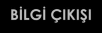 Bilgisayar Donanım BİLGİ GİRİŞİ BİLGİ ÇIKIŞI İNSAN SANİYEDE EN FAZLA BİR KAÇ