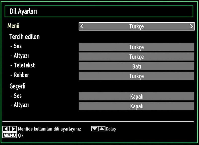 Çıkmak için MENU tuşuna basınız Ayarlar Menüsü Öğeleri Koşullu Erişim: Mevcut olması halinde koşullu erişim modüllerini kontrol eder. Dil: Dil ayarlarını yapılandırır.