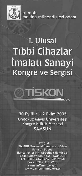 ULUSAL TIBBÝ CÝHAZLAR ÝMALATI SANAYÝ KONGRESÝ VE SERGÝSÝ 30 Eylül - 2 Ekim 2005 - Samsun Amaç I.