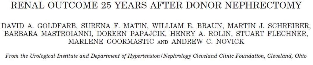 1963-1975 yıllar arasında toplam 180 canlı donör incelenmiş 70 donör çalışmaya katılmış İzlem süresi: 25 yıl 24 saatlik idrarda protein, kantitatif kreatinin klirensi/cockroft-gault GFR, böbrek