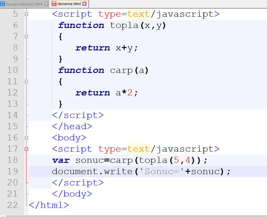 Geriye değer döndüren fonksiyonlara örnek olarak: Burada topla ve carp adında 2
