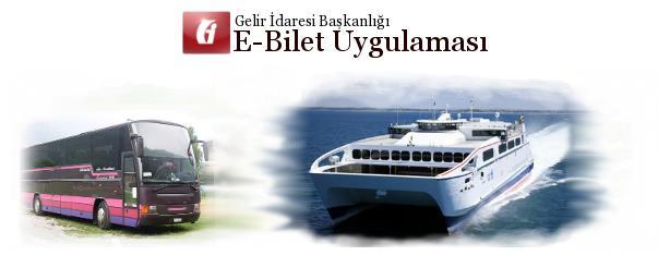 e-bilet Uygulaması Kara, Hava ve Deniz yolu yolcu taşıma biletlerinin ve yolcu