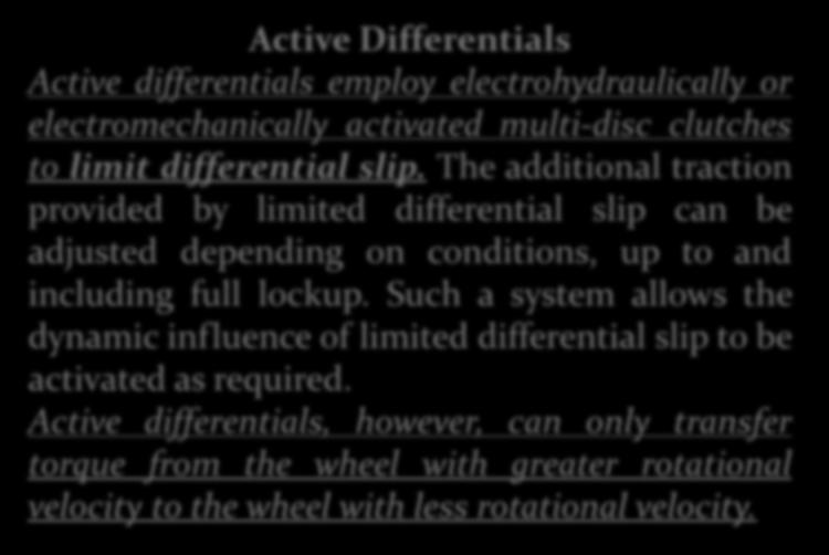 Such a system allows the dynamic influence of limited differential slip to be activated as required.