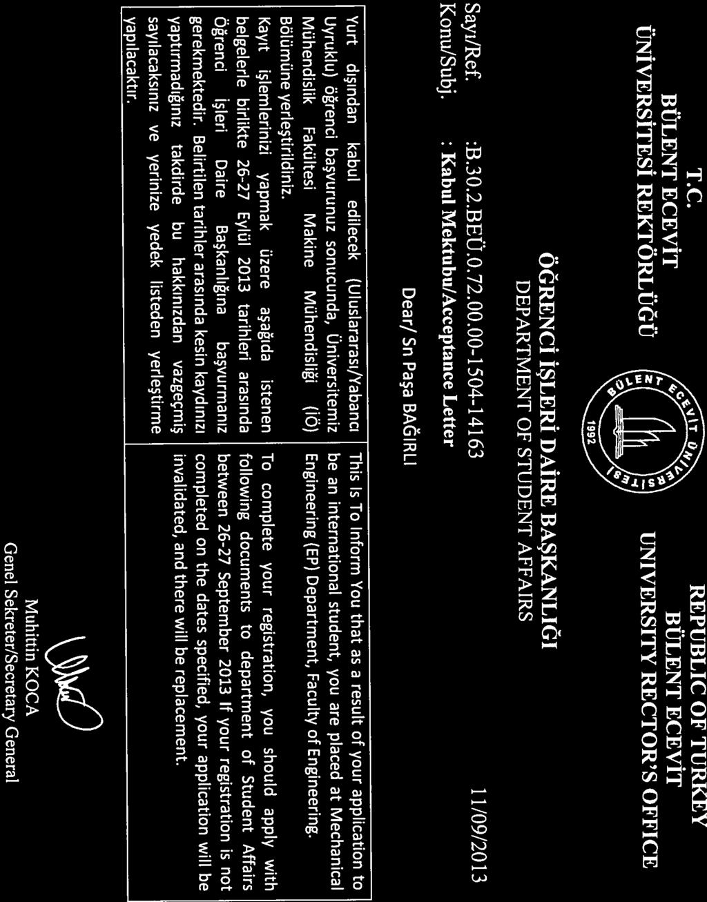 diploma or document of graduation and its translated version in Turkish approved by notary or Turkish External Represeııtatives, Lise diplomasinin, TC Milli Eğitim Bakanlığı İl Milli Eğitim The