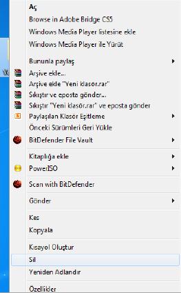 Dosya ve Klasörleri Sİlmek Seçilen bir dosya ya da klasörü silmek için; Farenin sağ tuşuna tıklanır ve açılan kısayol menüsünden Sil seçeneği seçilir.