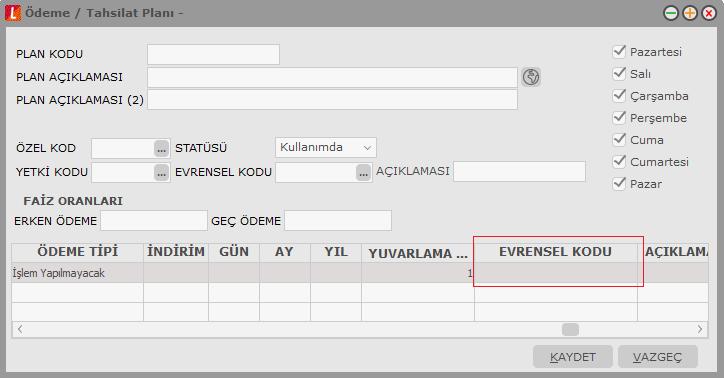 Ödeme planı satırı için farklı bir evrensel kod sözkonusu ise satırda yer alan evresel kod alanında belirtilmelidir.