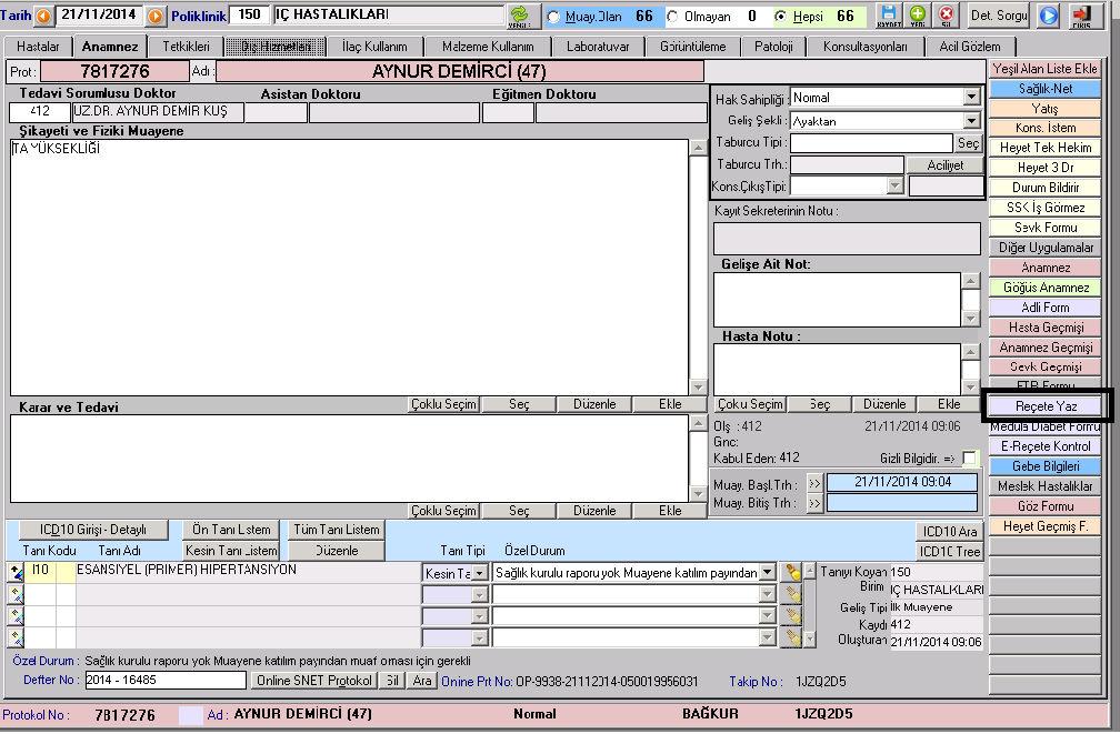 Anamnez Ekranının sağ tarafında bulunan butonlardan Reçete Yaz butonuna basılarak reçete yazma ekranına geçilir.