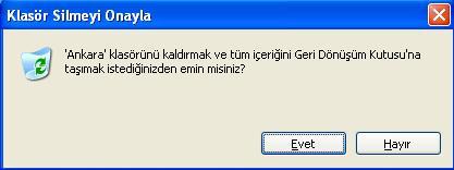 Bu yöntemlerden herhangi bir tanesi seçildiğinde Geri Dönüşüm Kutusu içerisindeki bütün dosyalar kalıcı olarak silinecektir.