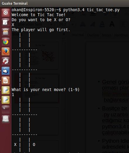 Genel görüntüsü yandaki gibi olması planalanan oyunun kodu http://inventwithpython.com/tictacto e.py bağlantısından indirilebilir. Basitçe bir text editorü yardımıyla.