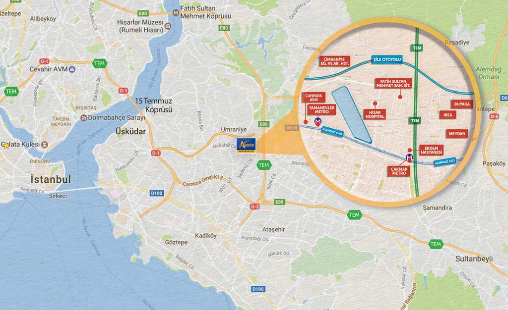 TEM E80 KARAYOLU: 1 km E-5 D100 KARAYOLU: 7 km ÇAKMAK METRO: 300 mt YAMANEVLER