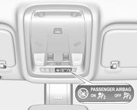Orta konsoldaki kontrol lambası *OFF sürekli olarak yanar VON : ön yolcu hava yastığı etkin konumdadır 9 Tehlike Yolcu hava yastığını, sadece tablo 3 64'de belirtilmiş talimatlar ve kısıtlamalara